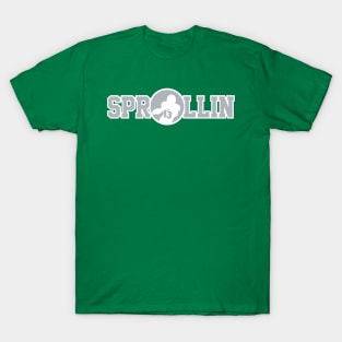 Sprollin T-Shirt